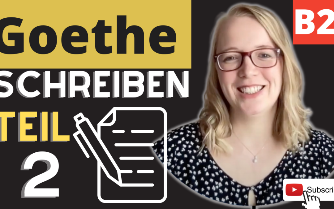 Goethe Prüfung B2 – Schreiben – Teil 2